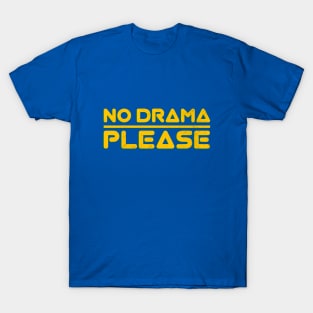 No Drama Please T-Shirt